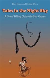 Tales in the Night Sky: A Gentle Introduction to Star Gazing