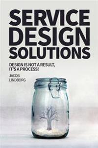Service Design Solutions: Design Is Not a Result, It's a Process!