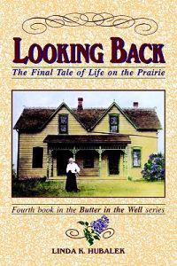Looking Back: The Final Tale of Life on the Prairie