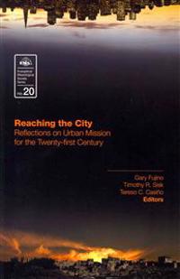 Reaching the City: Reflections on Urban Mission for the Twenty-First Century
