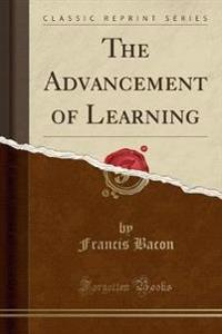 The Advancement of Learning (Classic Reprint)