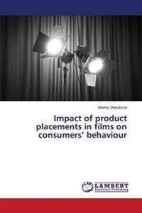 Impact of Product Placements in Films on Consumers' Behaviour