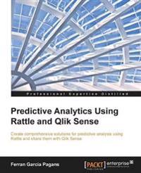 Predictive Analytics Using Rattle and Qlik Sense