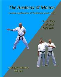 The Anatomy of Motion: Combat Applications of Traditional Karate Kata