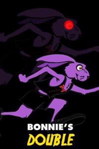 Bonnie's Double: Fnaf Book (an Unofficial Five Nights at Freddy's Novel Story Book)