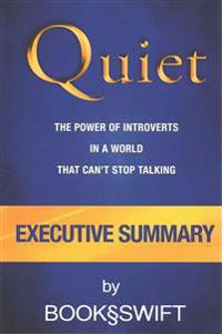 Executive Summary of Quiet: The Power of Introverts in a World That Can't Stop Talking