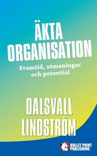 Äkta organisation: Framtid, utmaningar och potential