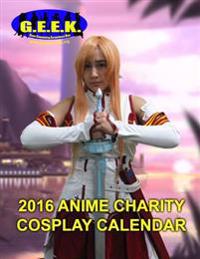 G.E.E.K. 2016 Anime Charity Cosplay Calendar