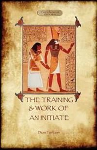 The Training and Work of an Initiate