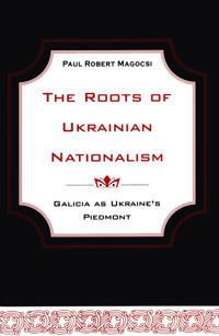 The Roots of Ukrainian Nationalism