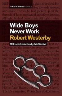 Wide Boys Never Work