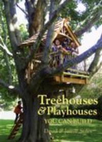 Treehouses and Playhouses You Can Build