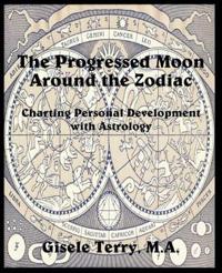 The Progressed Moon Around the Zodiac