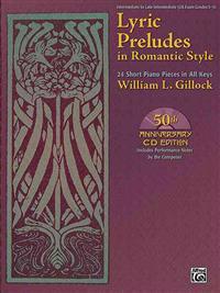 Lyric Preludes in Romantic Style: 24 Short Piano Pieces in All Keys [With CD]