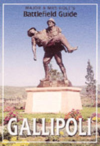 Major & Mrs. Holt's Battlefield Guide to Gallipoli