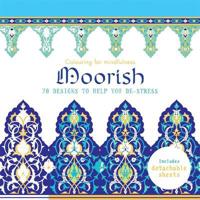 Moorish: 70 Designs to Help You De-Stress