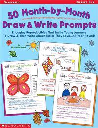 50 Month-By-Month Draw & Write Prompts: Grades K-2