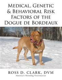 Medical, Genetic & Behavioral Risk Factors of the Dogue de Bordeaux