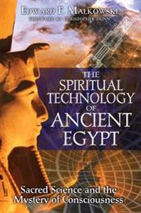 The Spiritual Technology of Ancient Egypt