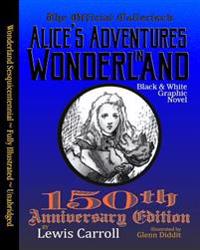 Alice's Adventures in Wonderland: Official 150th Anniversary Edition Unabridged Graphic Novel