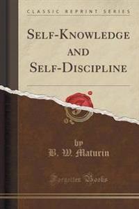Self-Knowledge and Self-Discipline (Classic Reprint)