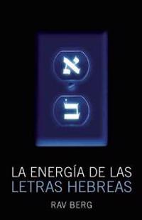 La energia de las letras hebreas / The Energy of Hebrew Letters