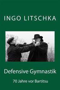Defensive Gymnastik: 70 Jahre VOR Bartitsu