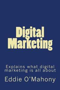 Digital Marketing. Everything You Need to Know