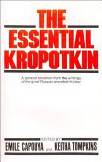 The Essential Kropotkin the Essential Kropotkin