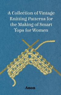 Collection of Vintage Knitting Patterns for the Making of Smart Tops for Women