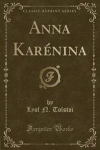 Anna Karenina (Classic Reprint)