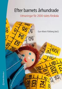 Efter barnets århundrade - Utmaningar för 2000-talets förskola