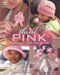 Think Pink: Crochet for the Cure