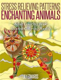 Adult Coloring Book (Lovink Coloring Books): Stress Relieving Patterns: Enchanting Animals