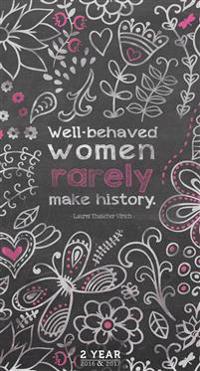 Well-Behaved Women Rarely Make History 2016-2017 2-Year Pocket Calendar
