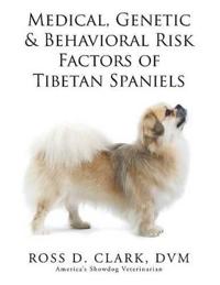 Medical, Genetic & Behavioral Risk Factors of Tibetan Spaniels