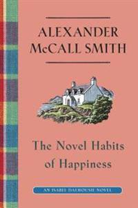 The Novel Habits of Happiness: An Isabel Dalhousie Novel (10)