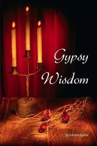 Gypsy Wisdom: A Teenager's Journey Into Fortunetelling