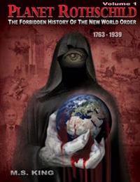 The Forbidden History of the New World Order (1763-1939)