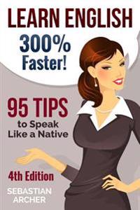 Learn English: 300% Faster - 69 English Tips to Speak English Like a Native English Speaker!