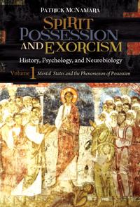 Spirit Possession and Exorcism: History, Psychology, and Neurobiology