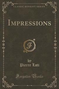 Impressions (Classic Reprint)