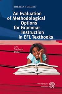 An Evaluation of Methodological Options for Grammar Instruction in Efl Textbooks: Are Methods Dead?