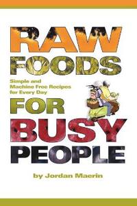 Raw Foods for Busy People
