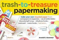 Trash to Treasure Papermaking