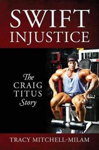 Swift Injustice: The Craig Titus Story