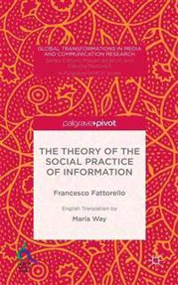 The Theory of the Social Practice of Information