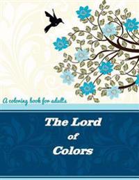 The Lord of Colors: A Coloring Book for Adults
