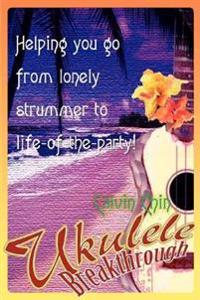 Ukulele Breakthrough