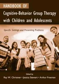 Handbook of Cognitive-Behavior Group Therapy With Children And Adolescents